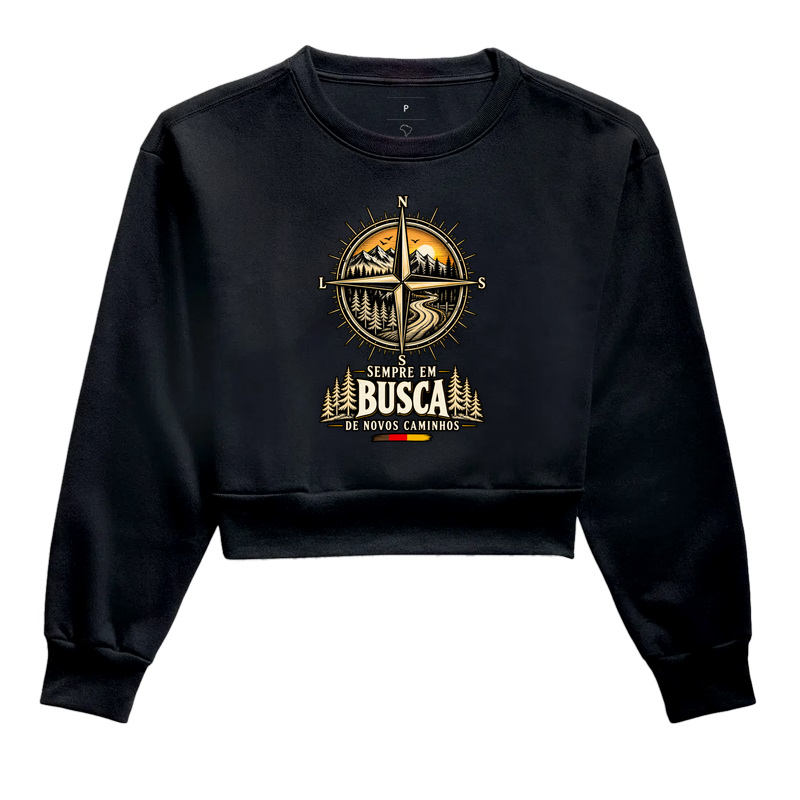 Sempre em busca de novos caminhos - Cropped Moletom