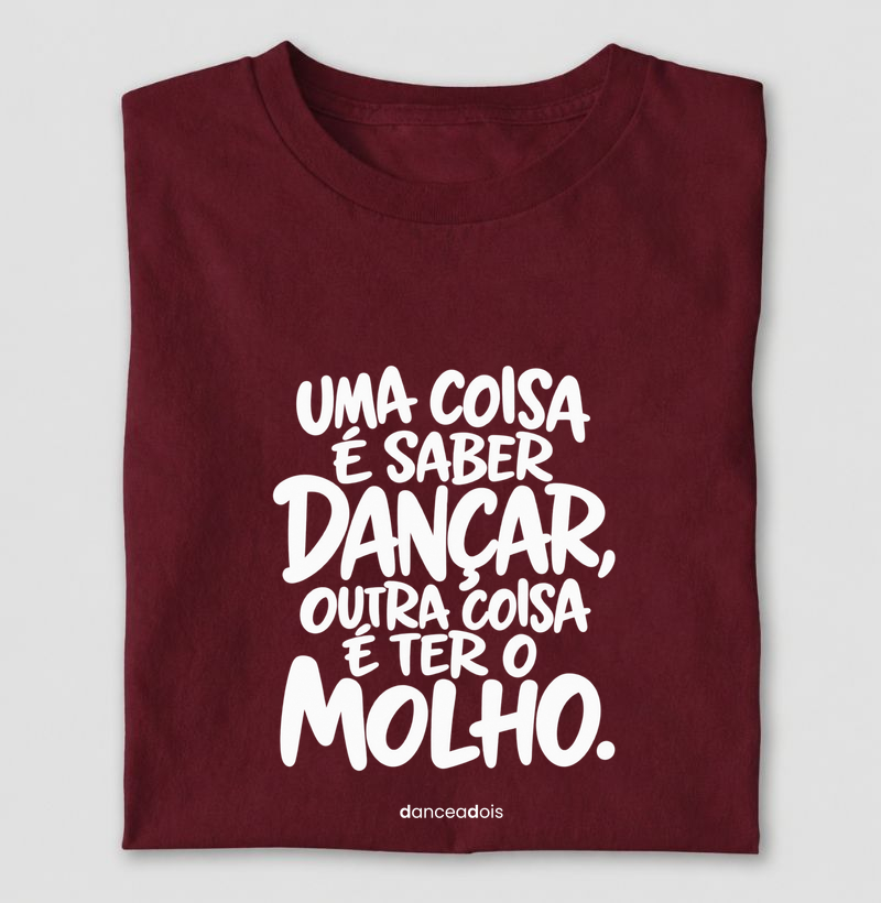uma coisa é saber dançar, outra coisa é ter o molho.
