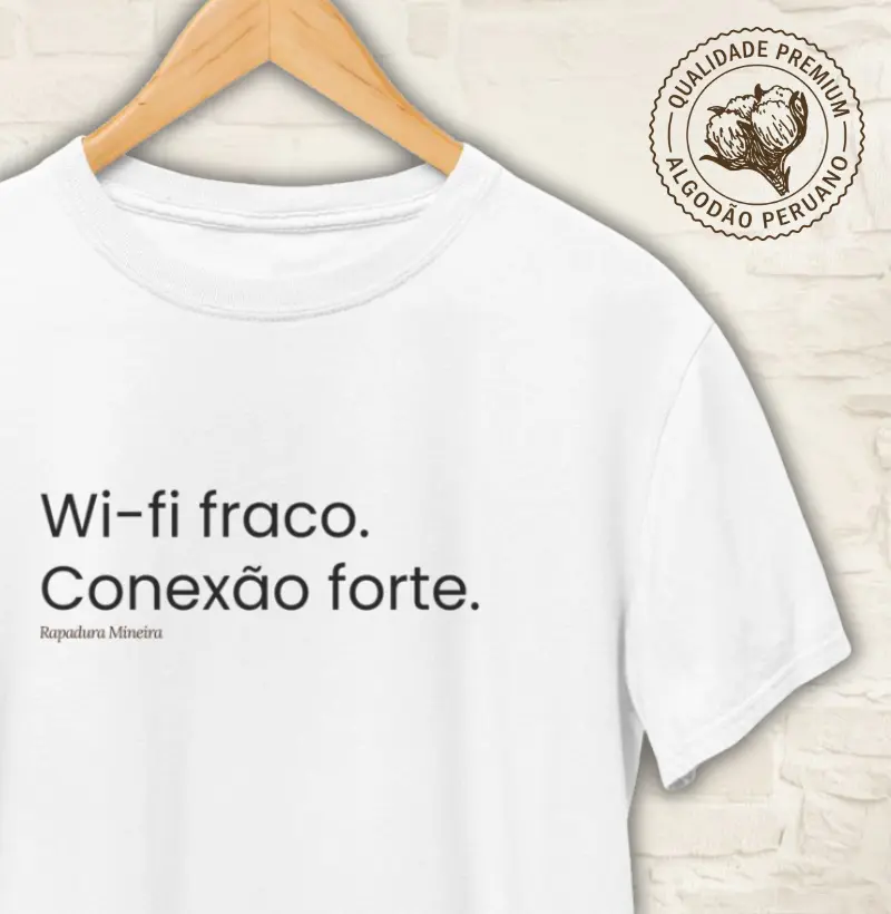 Wi-fi fraco. Conexão forte.