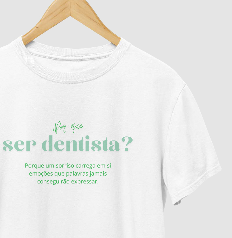 Tee "Por que ser dentista?" Código MIN01015