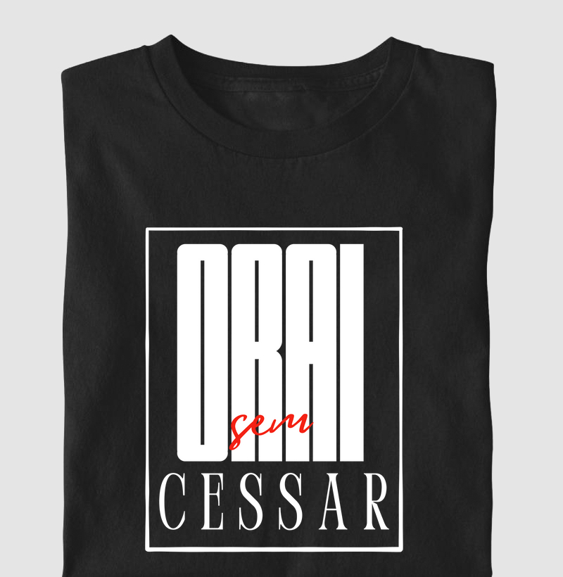 Camiseta Orai sem Cessar