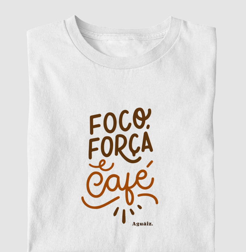 Foco, força e café