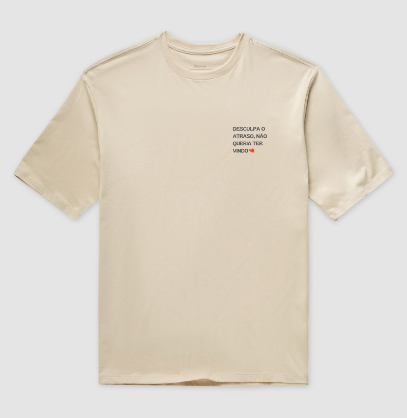 Camiseta Desculpa o atraso