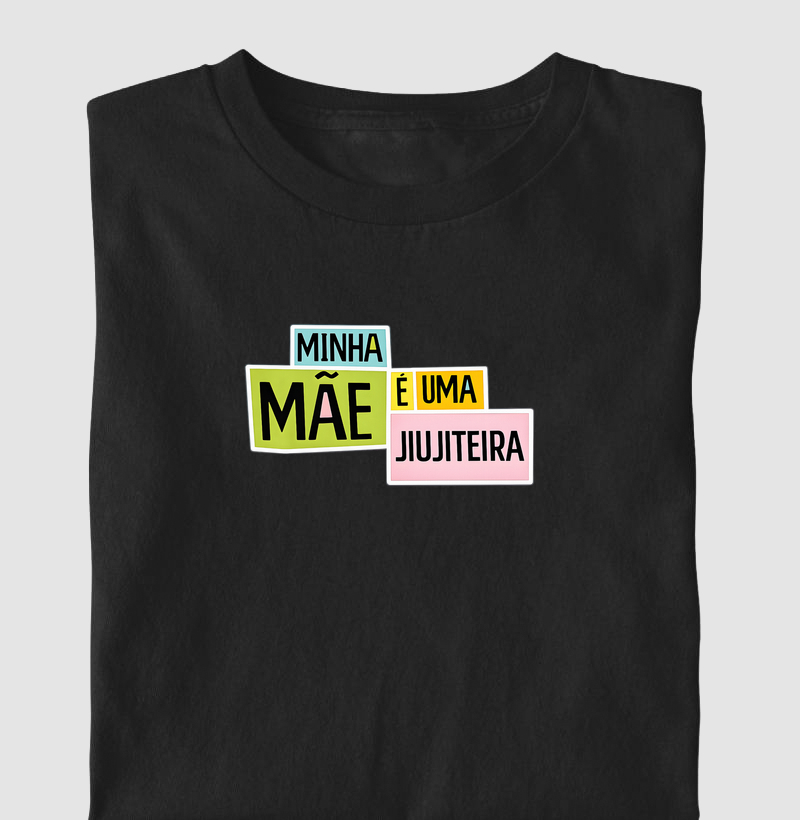 MINHA MÃE É UMA JIUJITEIRA