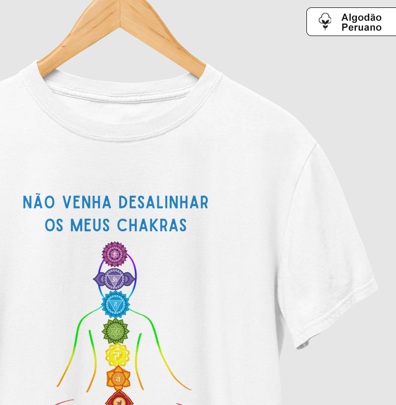 Não Venha Desalinhar os Meus Chakras