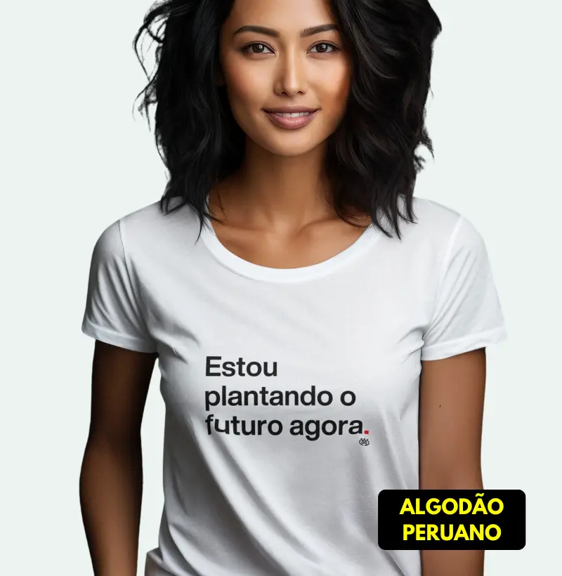 Estou plantando o futuro agora
