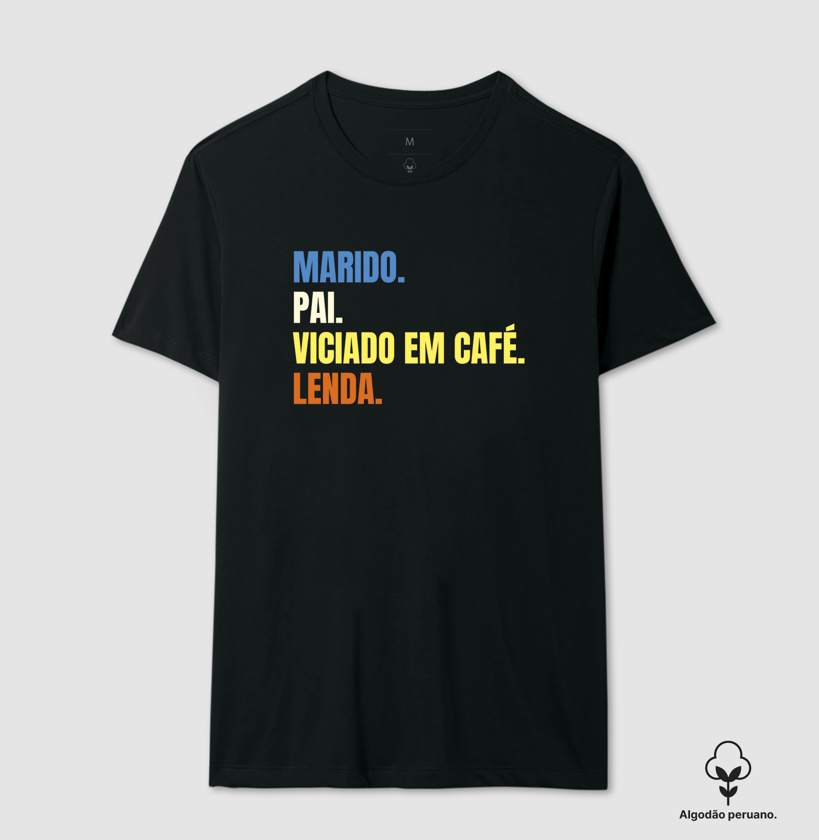 ALGODÃO PERUANO - Pai. Marido. Viciado em café. Lenda.