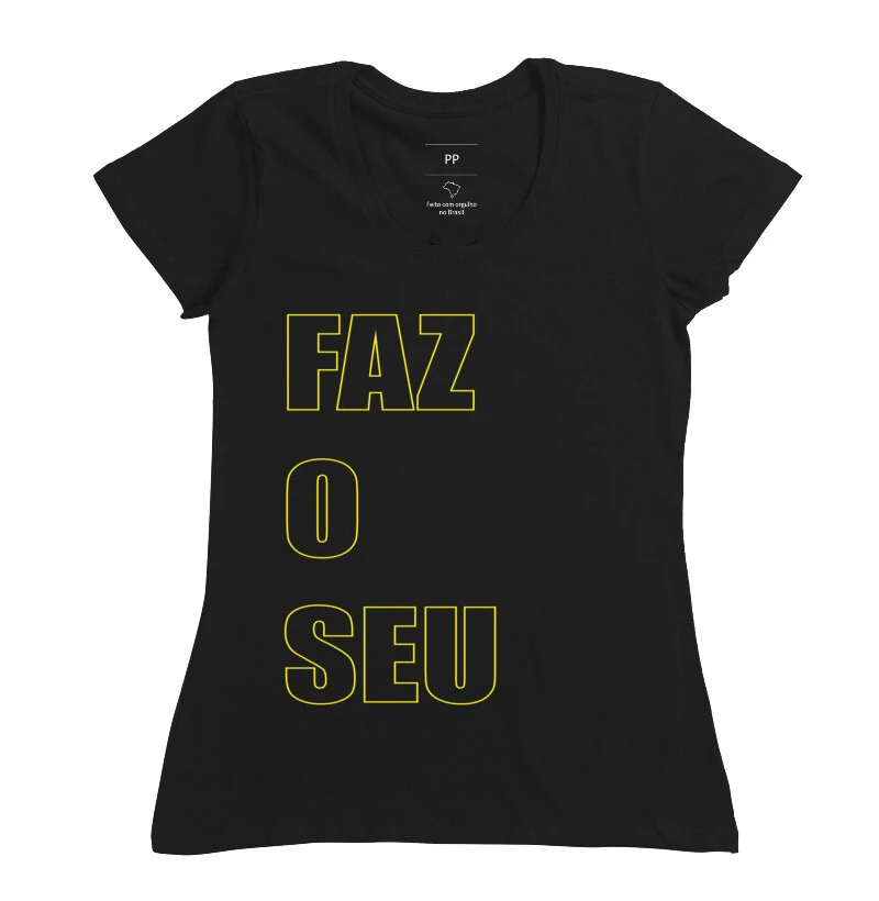 Camiseta Faz o Seu