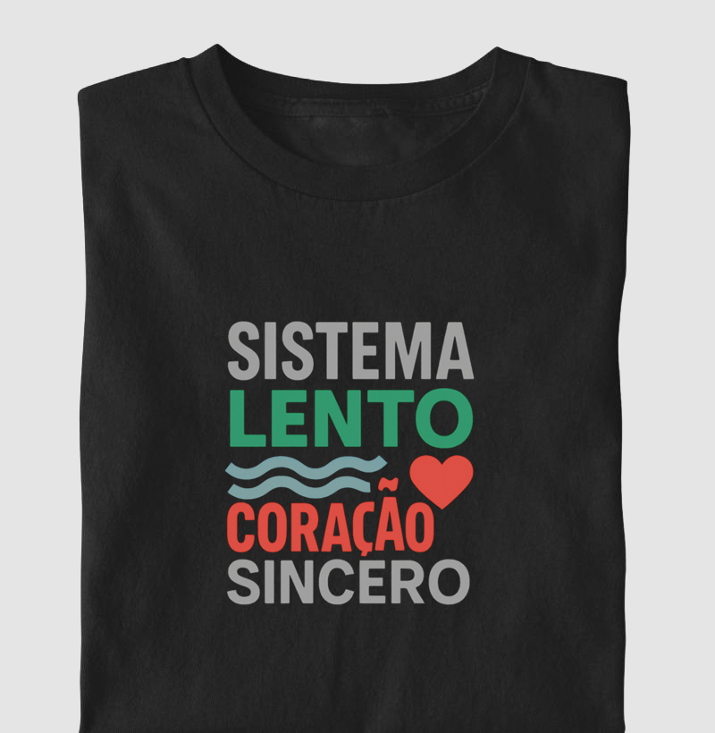 Sistema Lento, Coração Sincero