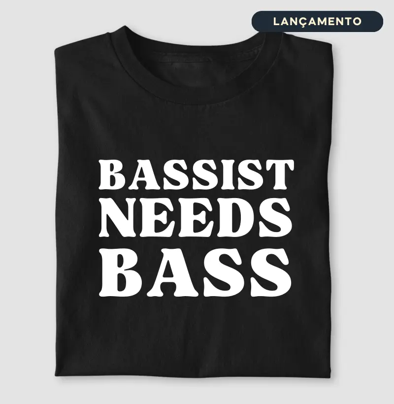 BASSIST NEEDS BASS
