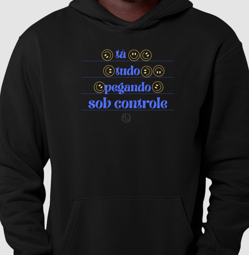 Hoodie Moletom "Tá tudo pegando sob controle"