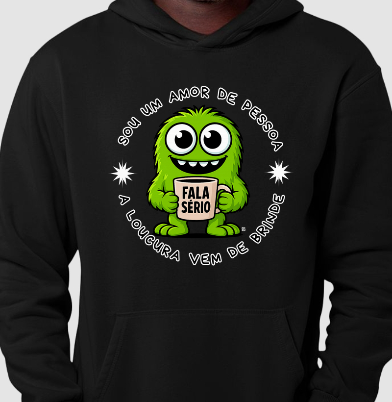 Hoodie Moletom Sou um amor de pessoa, a loucura vem de brinde 