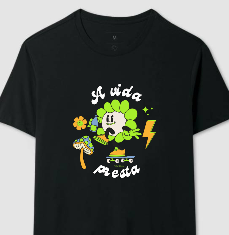 Camiseta A vida presta – Fala Sério 