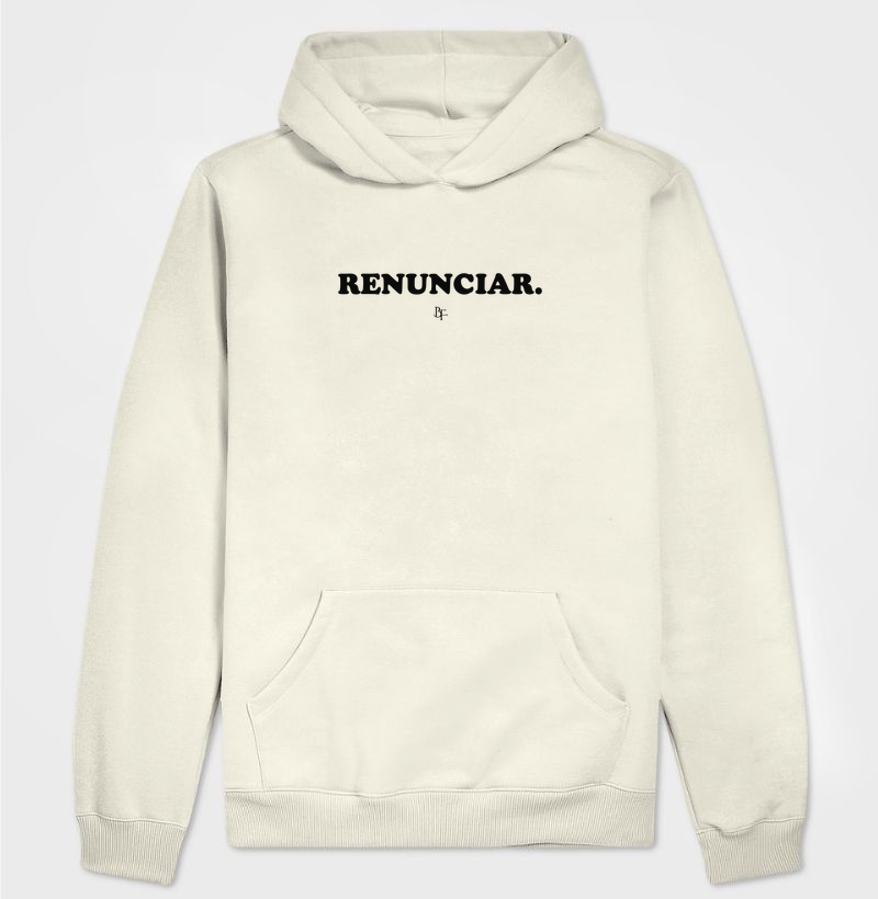 Renunciar - Hoodie Moletom