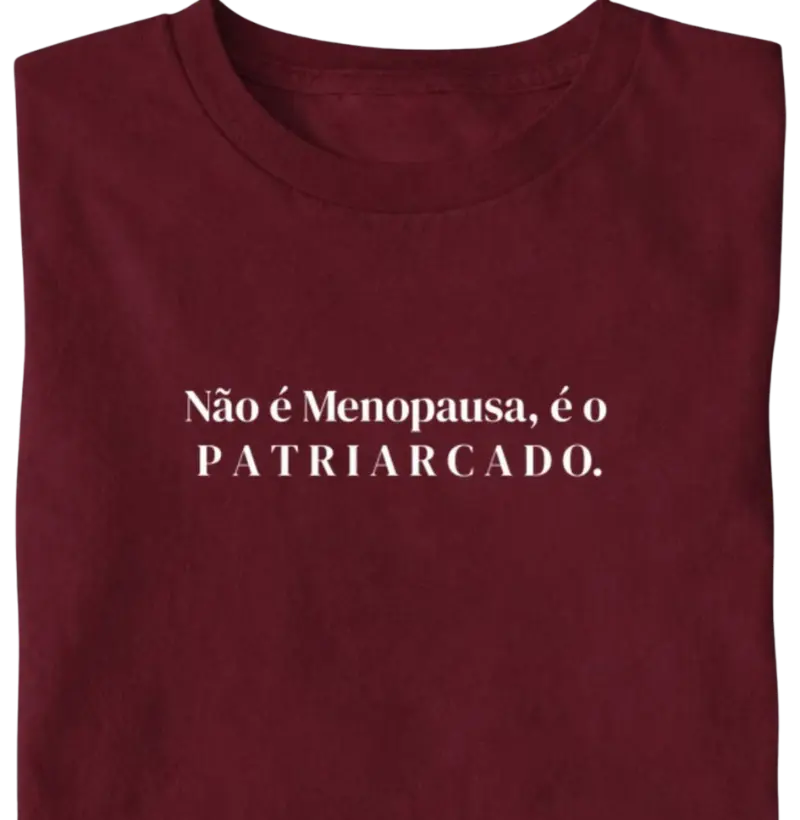 Não é Menopausa...patriarcado