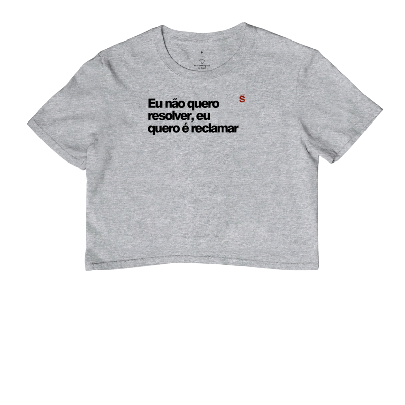 Eu não quero resolver, eu quero é reclamar