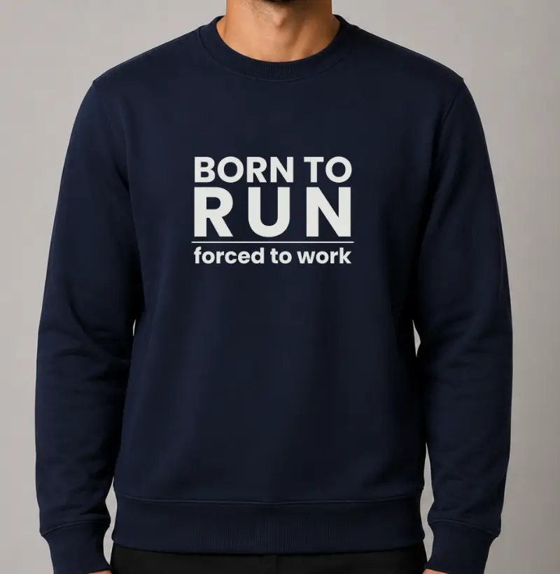 Moletom Corrida - Born To Run Forced To Work