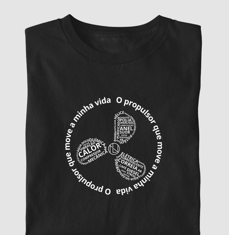 Camiseta "O propulsor que move a minha vida."