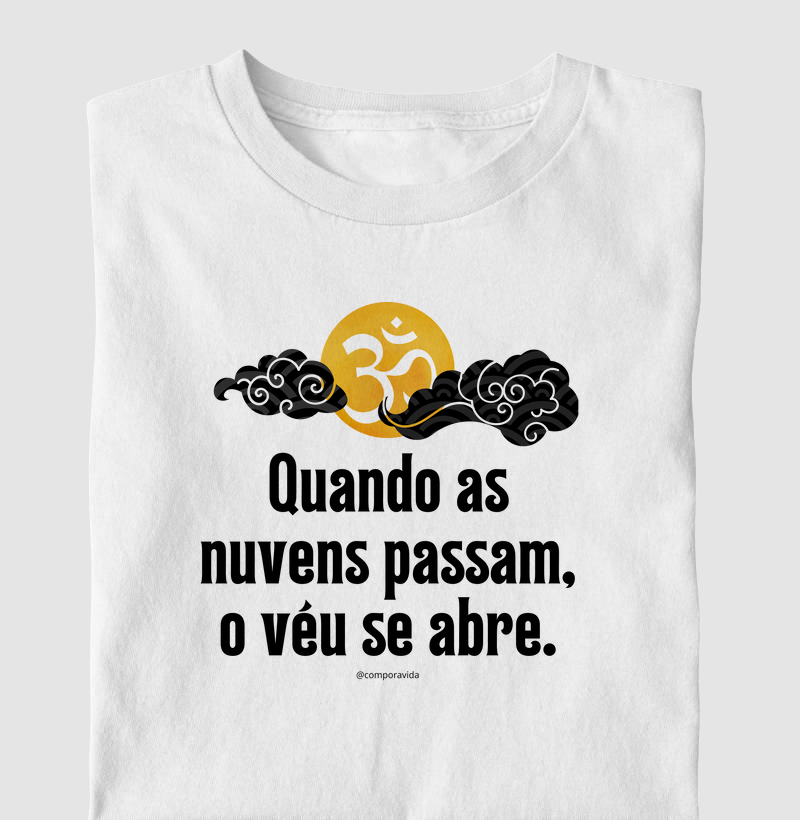 Quando as nuvens passam, o véu se abre.