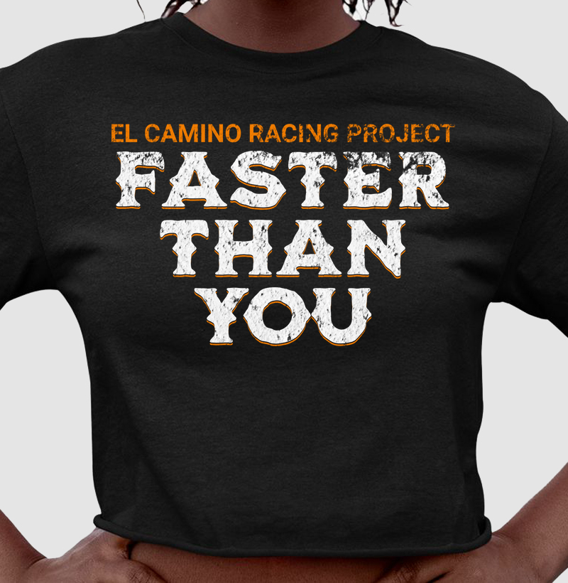 El Camino Racing Project - Faster than you