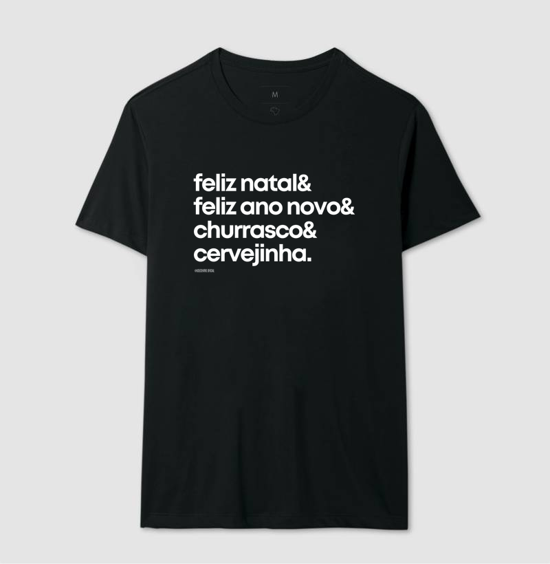 feliz natal & feliz ano novo & churrasco & cervejinha. - Camiseta