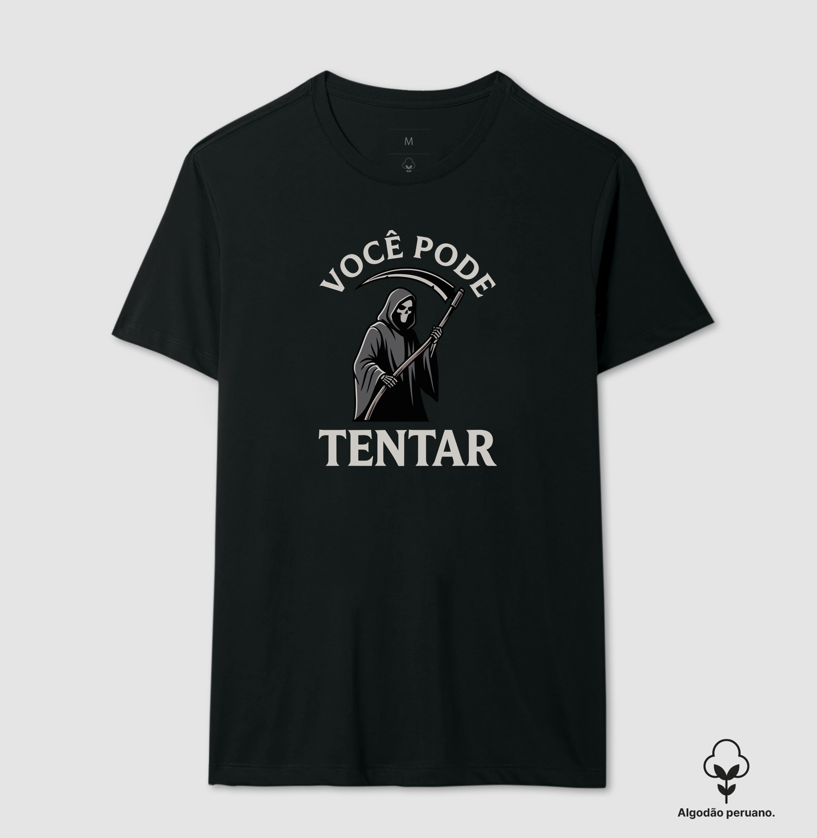 VOCÊ PODE TENTAR - Camiseta Algodão Peruano