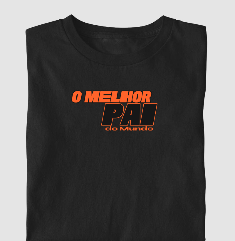 Camiseta Masculina o Melhor Pai do Mundo
