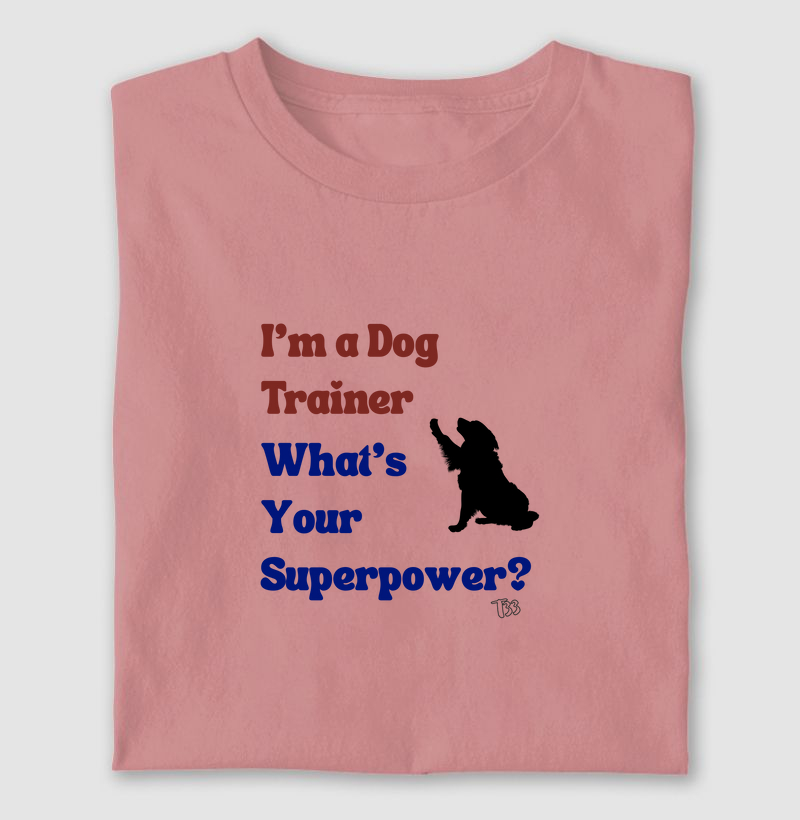 I'm a Dog Trainer. What's Your Superpower?