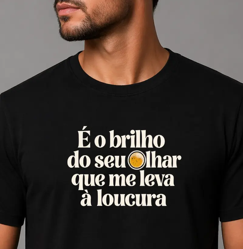 É o brilho do seu olhar... - Camiseta