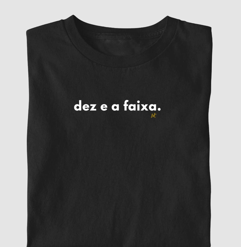 Dez e a Faixa - Camiseta