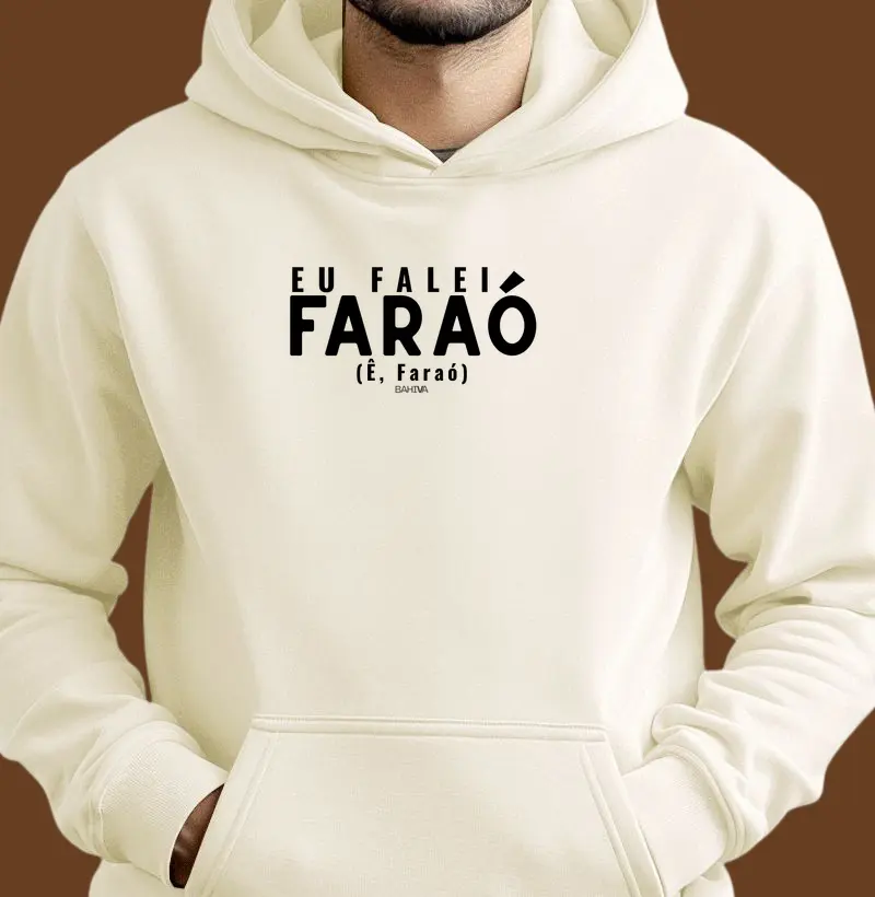 Eu falei Faraó - Hoodie Moletom