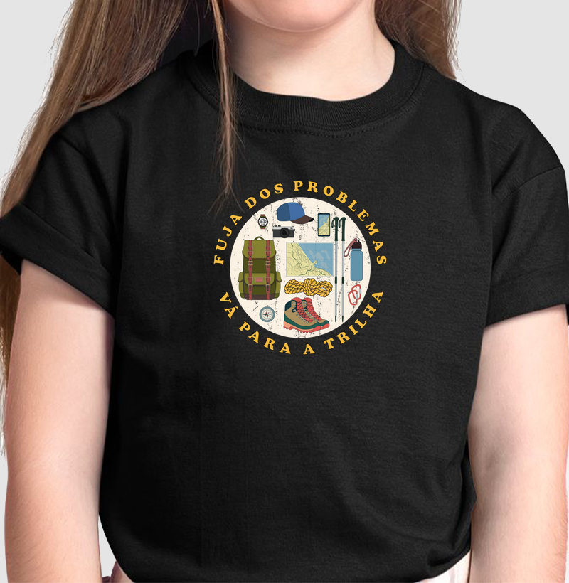 Camiseta Fuja dos Problemas e Vá para a Trilha 