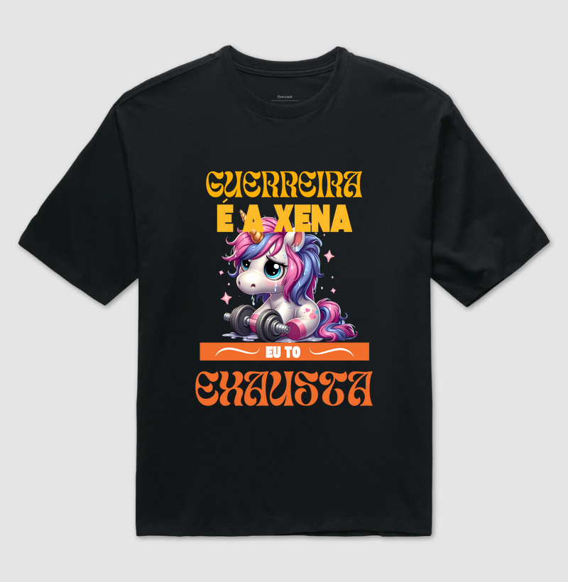 Guerreira é a Xena, eu tô exausta