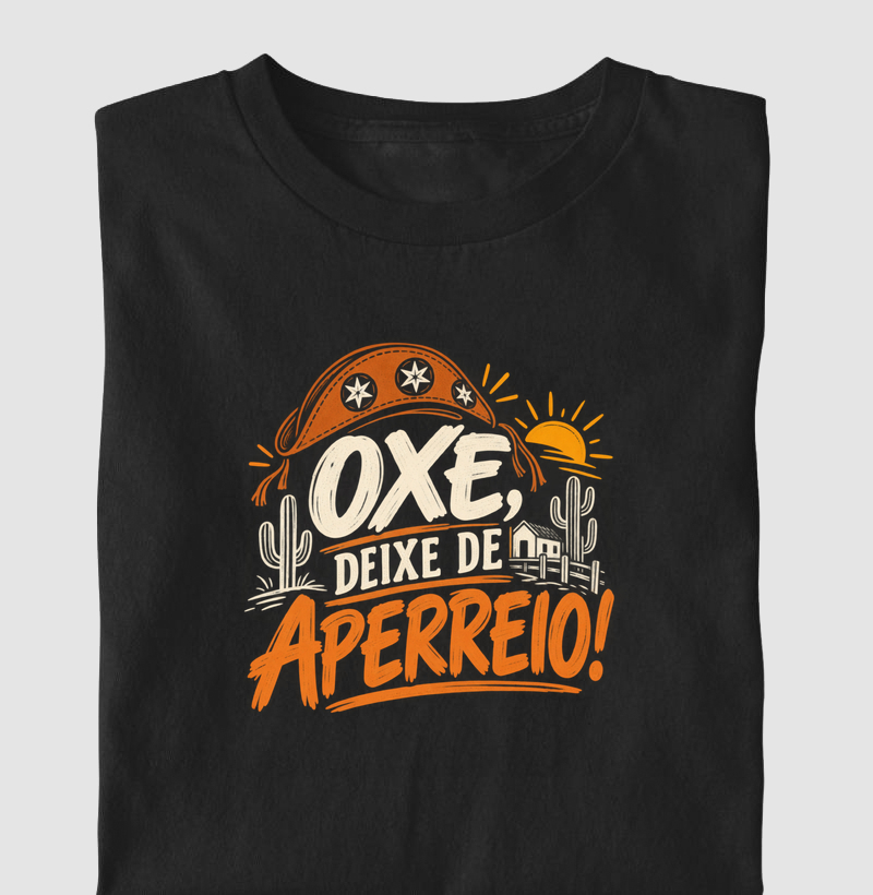 Oxe, deixe de aperreio!