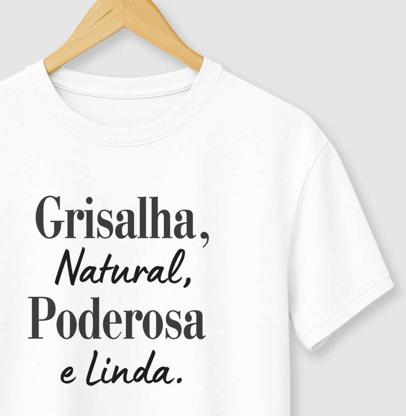 Grisalha, Natural, Poderosa e Linda