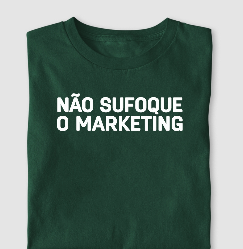Não Sufoque o Marketing