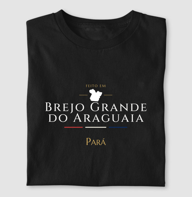 Feito em Brejo Grande do Araguaia PA - Camiseta