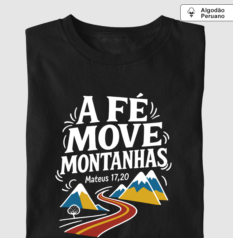 A Fé Move Montanhas Mateus 17,20 - Algodão Peruano