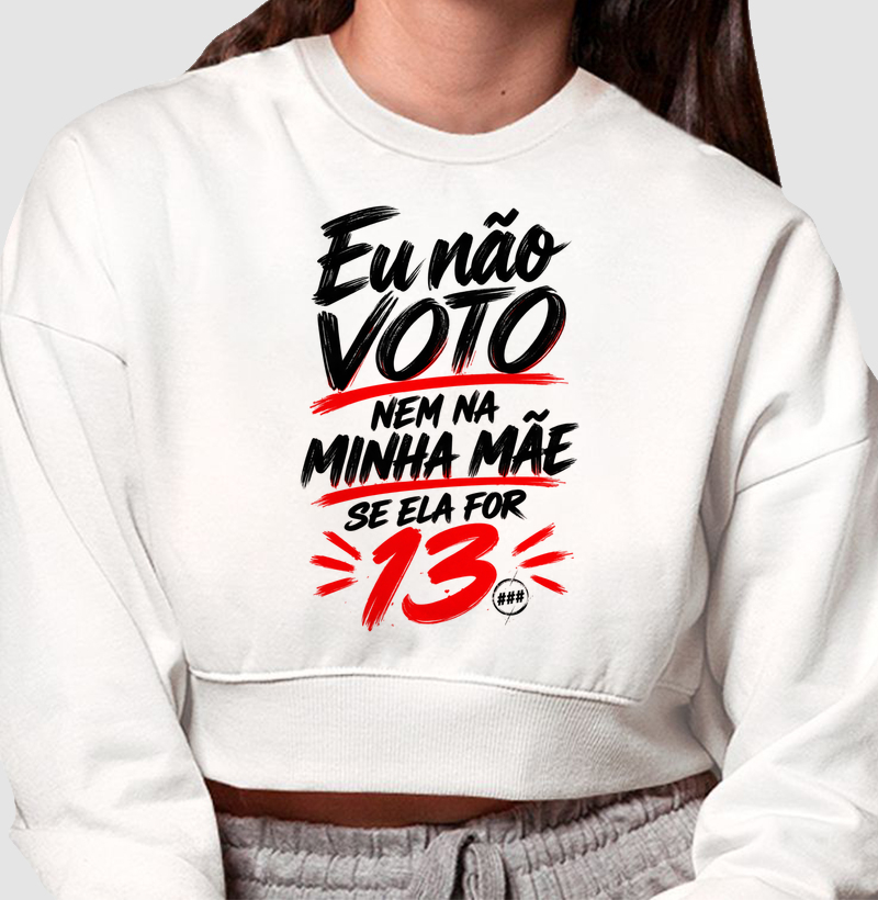 Nem na minha mãe...