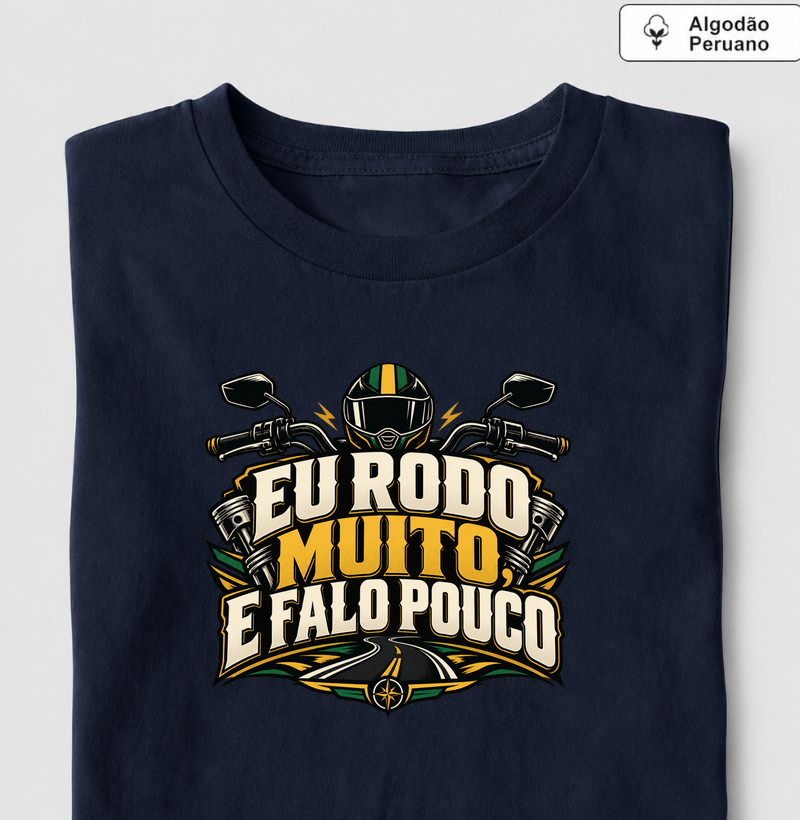 EU RODO MUITO, E FALO POUCO - Camiseta Algodão Peruano