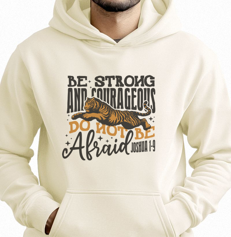 Be Strong and Courageous