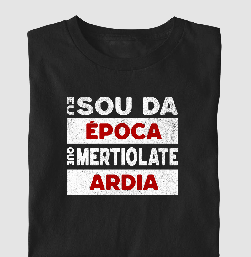 Eu sou da Época que Mertiolate Ardia (V2)