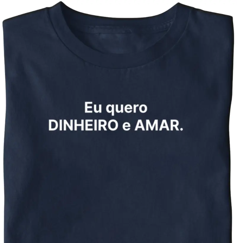 Eu quero dinheiro e amar