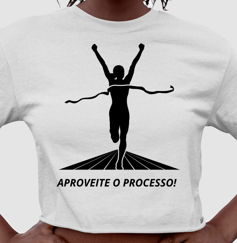 Aproveite o processo!