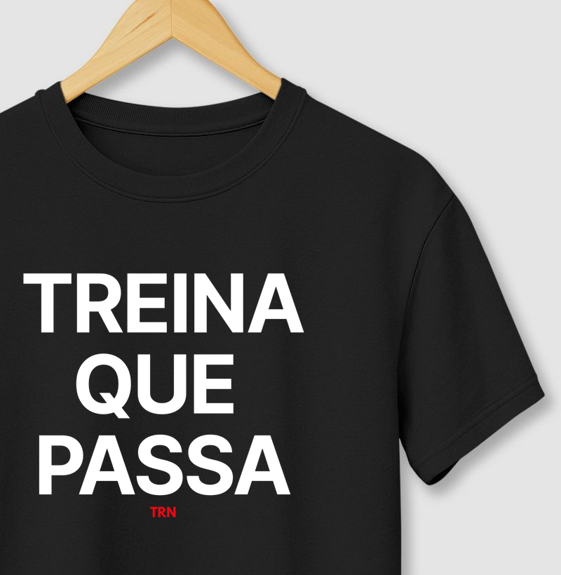Camiseta Treina que Passa – TRN | Transforme Tudo em Treino