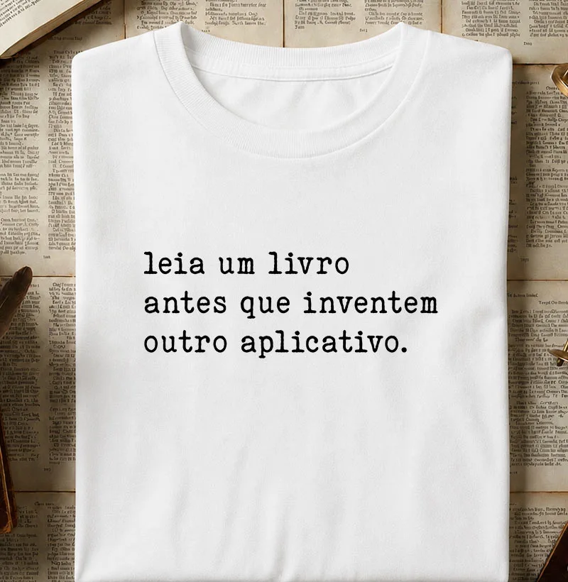 Leia um livro antes que inventem outro aplicativo - Camiseta