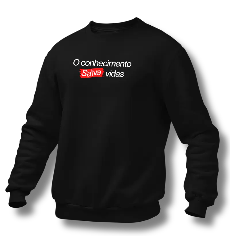 Suéter Moletom – O Conhecimento Salva Vidas