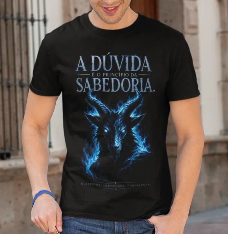 A DÚVIDA É O PRINCÍPIO DA SABEDORIA