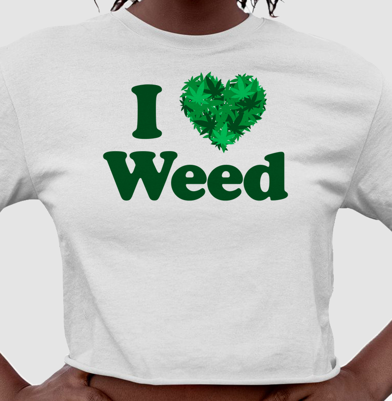 I Love Weed