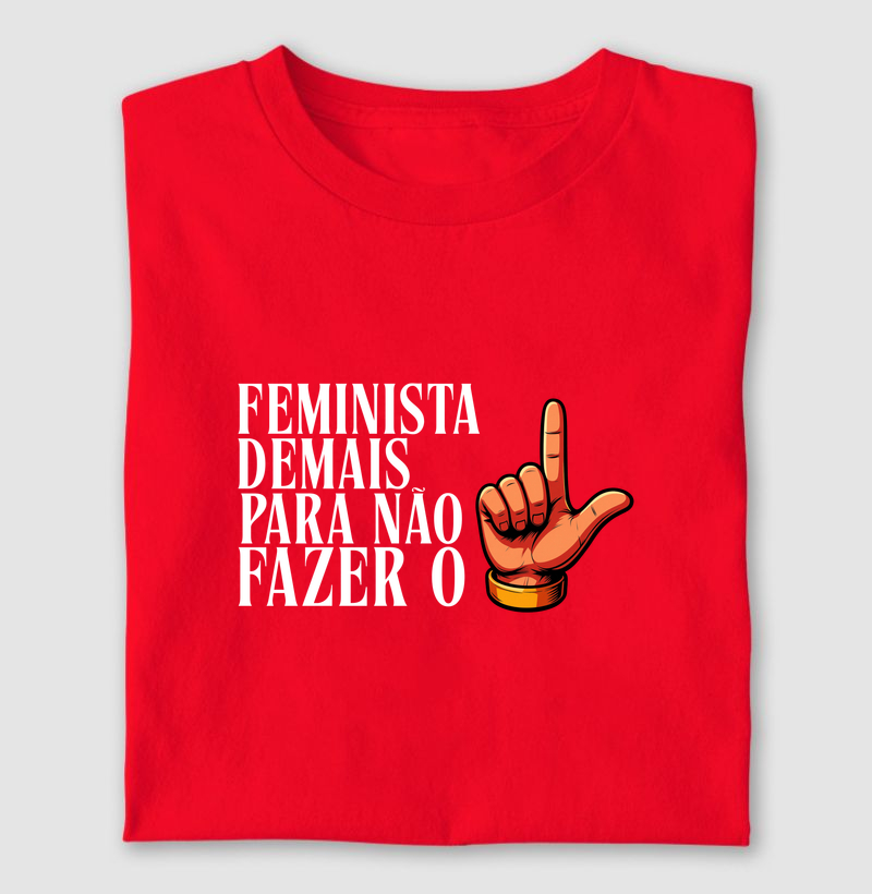 Feminista demais para não fazer o L